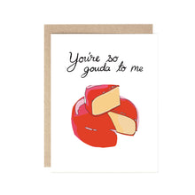  You're so Gouda to me (Cheese pun) Valentine card