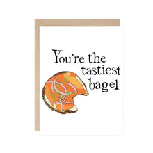  YOU ARE THE TASTIEST BAGEL