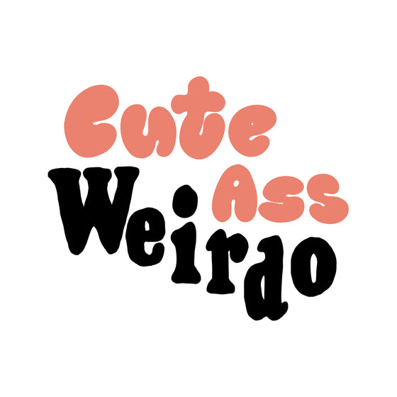 Cute Ass Weirdo Sticker