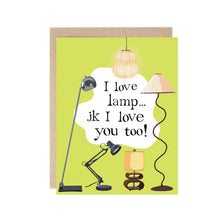  I love lamp... jk I love you! Valentine's Day Card