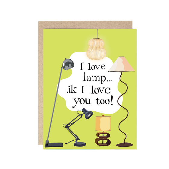 I love lamp... jk I love you! Valentine's Day Card