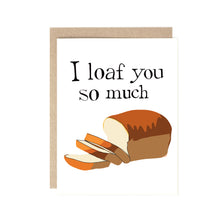  I loaf (love) you so much bread pun Valentine's Day Card